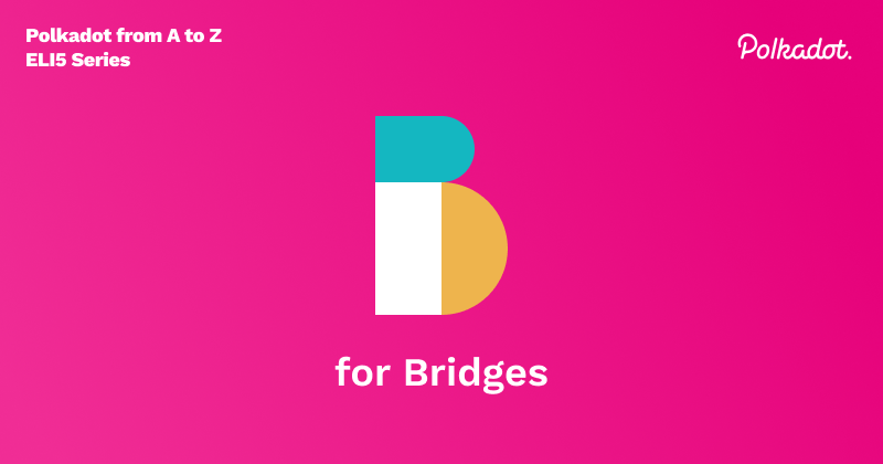 B for Bridges