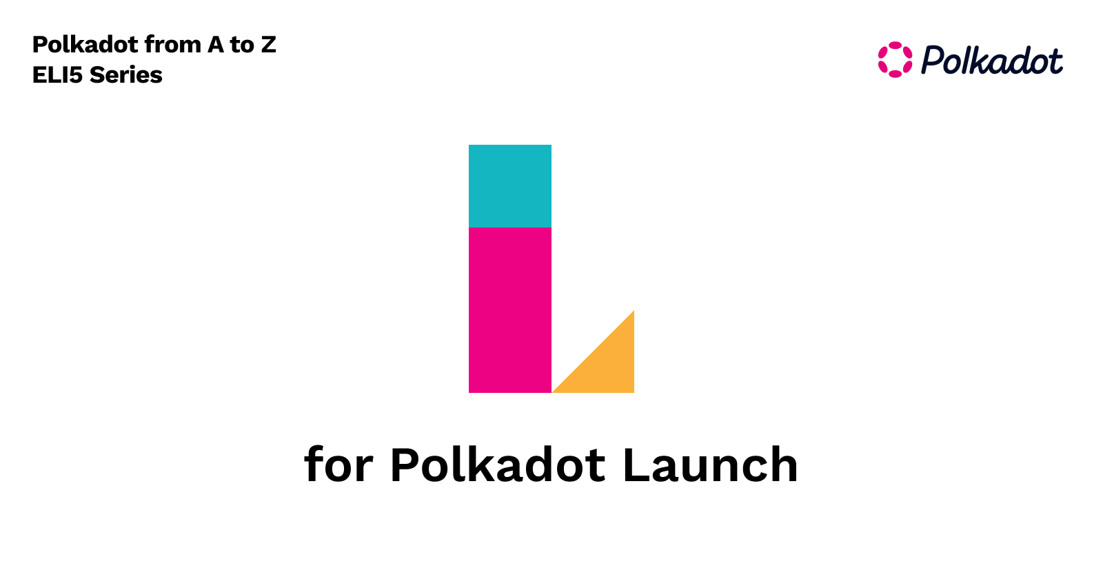 L for Polkadot Launch
